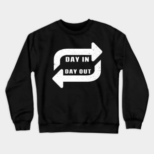 Success is repeated day in and day out Crewneck Sweatshirt